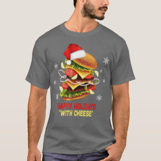 Happy Holidays mit Cheese Christmascheeseburger T-Shirt