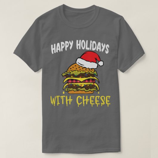 Happy Holidays mit Käse Weihnachtskäse Burger T-Shirt (Design vorne)