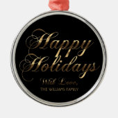 Happy Holidays mit Liebe Name Schwarz und Gold hin Ornament Aus Metall (Vorne)
