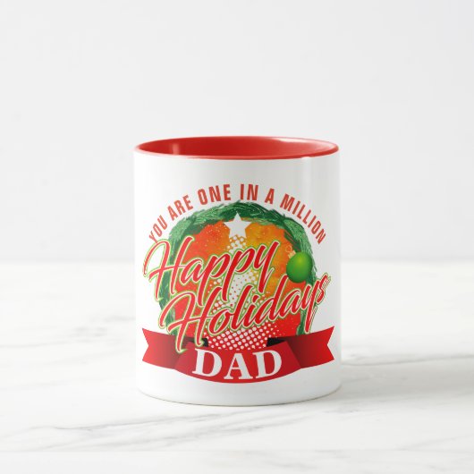 Happy Holidays / One in a Million VATER (Ihr Text) Tasse (Zentrum)