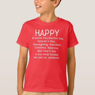 Happy Holidays T - Shirt