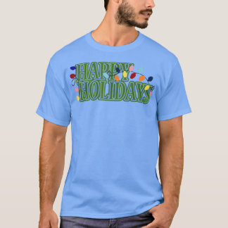 Happy Holidays Weihnachtsleuchten T-Shirt