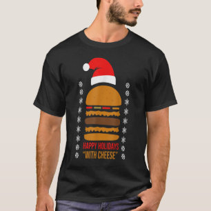 Happy Holidays with Cheese Xmas Cheeseburger Hambu T-Shirt