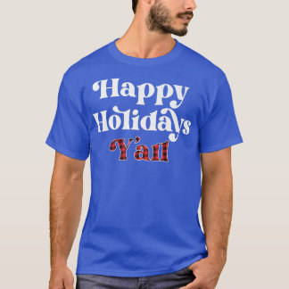 Happy Holidays Y'all Southern Christmas Temas Tees