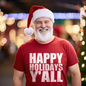 Happy Holidays Y'all T-Shirt