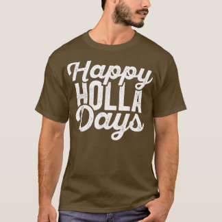 Happy Holla Days (Happy Holidays) gestört Chris T-Shirt