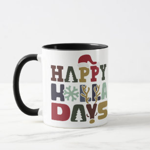 HAPPY HOLLA DAYS TASSE