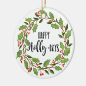 Happy Holly Days Happy Holidays Holly Wreath Keramik Ornament (Links)