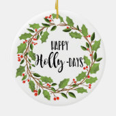 Happy Holly Days Happy Holidays Holly Wreath Keramik Ornament (Hinten)