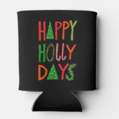 HAPPY HOLLY DAYS Sweet Holiday Xmas Weihnachten Dosenkühler (Rückseite)