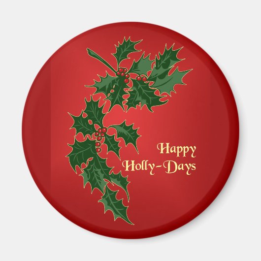 Happy Holly Days Weihnachtsmagnet Magnet (Vorne)