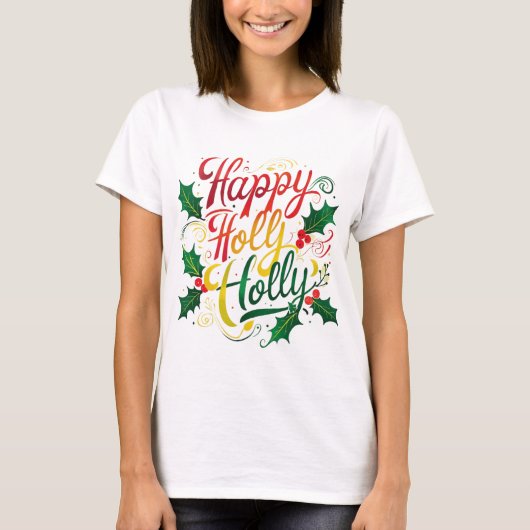 Happy Holly - Joyful Festive Vibes T-Shirt (Vorderseite)