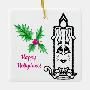 Happy Hollydaze! Keramikornament