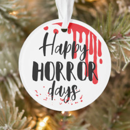 Happy Horror Days Funny Horror Filmfestival Weihna Ornament