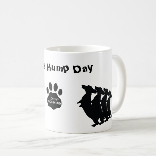 Happy Hump Day Dackel Tasse (VorderseiteRechts)