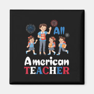 Happy Independence Day All American Teacher Liebe Magnet