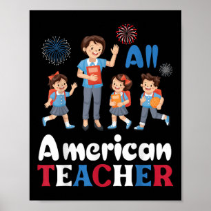 Happy Independence Day All American Teacher Liebe Poster