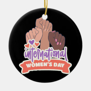 Happy International Women's Day Keramik Ornament