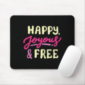 Happy Joyous And Free Sober Life Sobriety Annivers Mousepad (Mit Mouse)