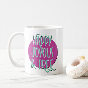 Happy Joyous & Free Erholung Slogan Kaffeetasse