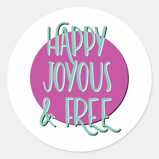 Happy Joyous & Free Erholung Slogan Runder Aufkleber (Vorderseite)
