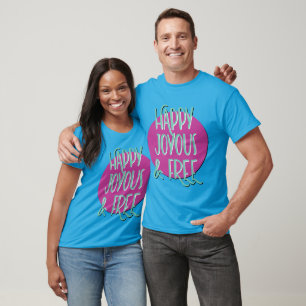 Happy Joyous & Free Erholung Slogan T-Shirt
