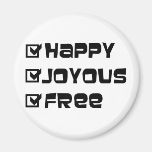 Happy Joyous Free Slogan Quote Spaß Text Grafik Magnet