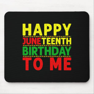 Happy Juneteenth Geburtstag zu mir Juneteenth Birt Mousepad