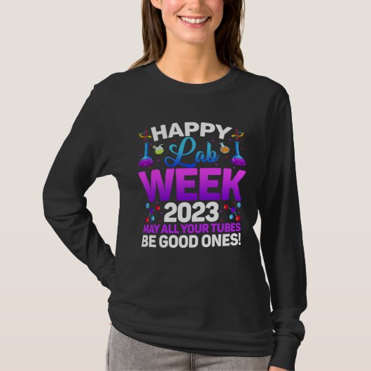 Happy Lab Week 2023 May All Your Tubes Medical Lab T-Shirt (Vorderseite)