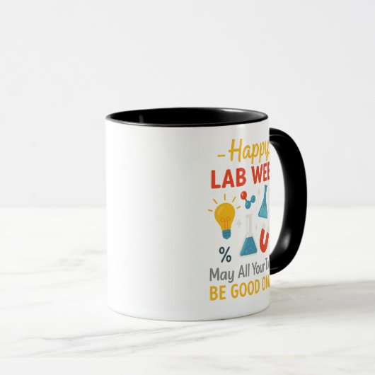 Happy Lab Week Chemistry–May All The Tubes Be Good Tasse (VorderseiteRechts)