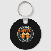 Happy Labeer Day Funny Labor Day Schlüsselanhänger (Vorderseite)