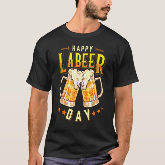 Happy Labeer Day Labor Day T-Shirt (Vorderseite)