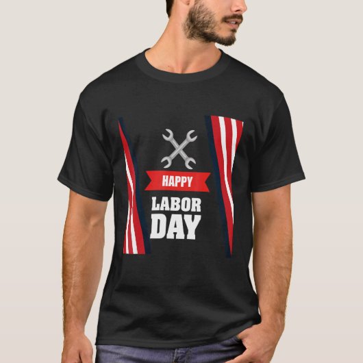 Happy Labor Day America Workers Day Labour Day 3 T-Shirt (Vorderseite)