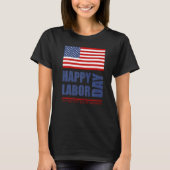 Happy Labor Day America Workers Day Labour Day T-Shirt (Vorderseite)