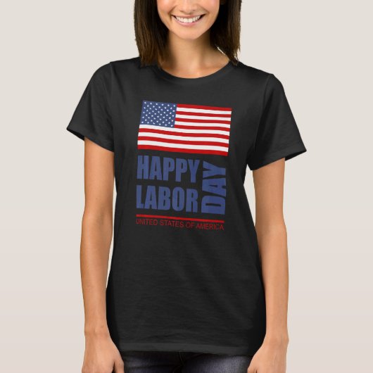 Happy Labor Day America Workers Day Labour Day T-Shirt (Vorderseite)