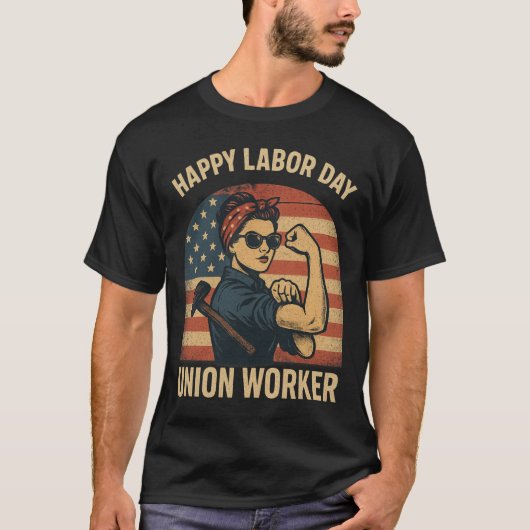Happy Labor Day - Union Worker T-Shirt (Vorderseite)
