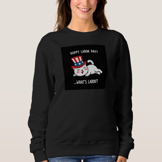 Happy Labour Day Cat Sweatshirt (Vorderseite)