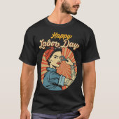 Happy Labour Day Girl Strong Worker Movement T-Shirt (Vorderseite)