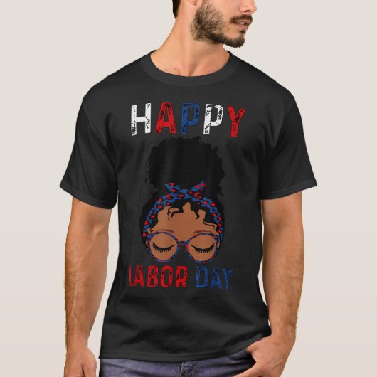 Happy Labour Day Happy Labour Day Messy Bun T-Shirt (Vorderseite)