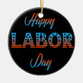 Happy Labour Day Sign Ornament (Vorne)