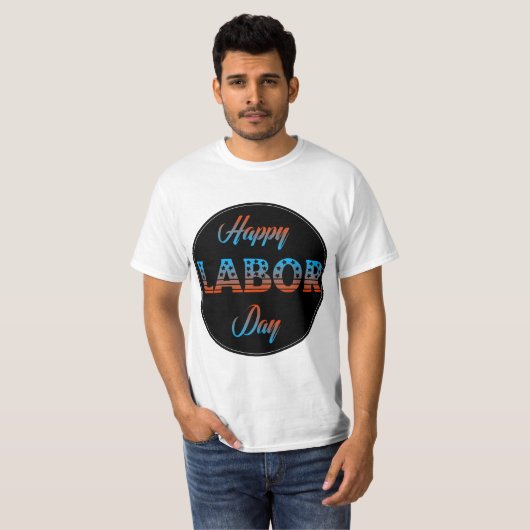 Happy Labour Day Sign T - Shirt (Vorne ganz)