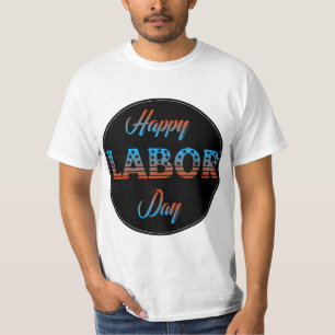 Happy Labour Day Sign T - Shirt