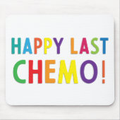 Happy last chemo mousepad (Vorne)