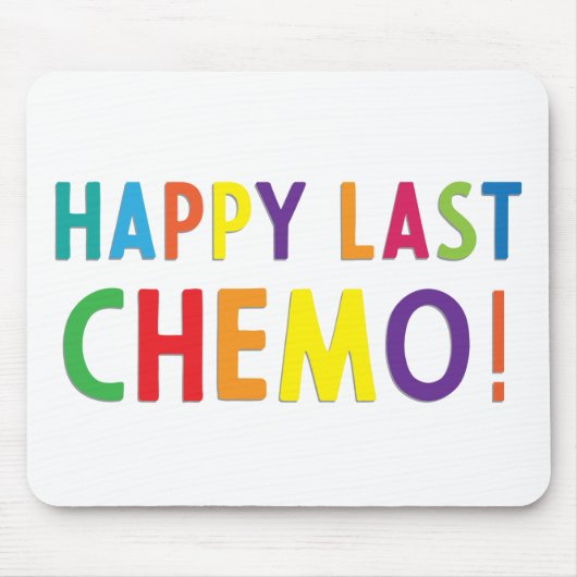 Happy last chemo mousepad (Vorne)