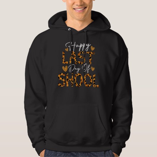 Happy last day day of School Leopard Lehrer Studen Hoodie (Vorderseite)
