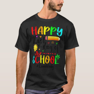 Happy last day day of School Mittagessen Lady Summ T-Shirt