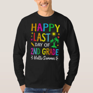 Happy last day of 2. grade Hello Summer Teacher s T-Shirt