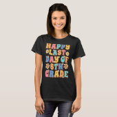 Happy Last Day of 6th Grade Cute Groovy Sixth grad T-Shirt (Vorne ganz)