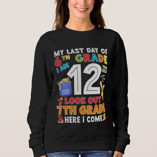 Happy Last Day Of 6th Grade Graduation Sweatshirt (Vorderseite)