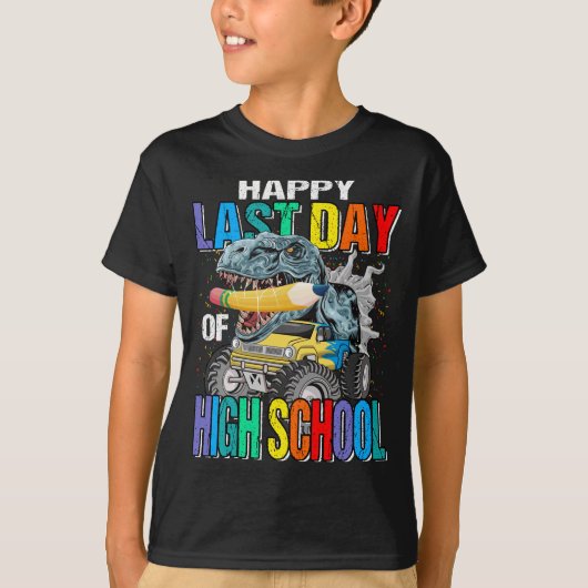 Happy Last Day of High School Monster Truck T-Shirt (Vorderseite)